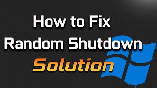 Fix Random Shutdown - Kernel Power, Event ID 41 In Windows 10 [2025]