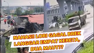LORI TERBABIT KEMALANGAN LANGGAR EMPAT KERETA DAN RAGUT DUA NYAWA??