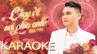 Chạy Về Nơi Phía Anh | Khắc Việt | Beat Chuẩn - Karaoke