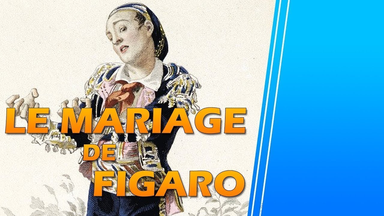 Resume Du Mariage De Figaro De Beaumarchais Youtube