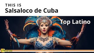 This Is Salsaloco De Cuba | Top Latino