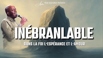 INÉBRANLABLE DANS LA FOI L