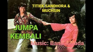 TITIEK SANDHORA & MUCHSIN ALATAS - Jumpa Kembali (1970) - Iringan musik : 4 NADA