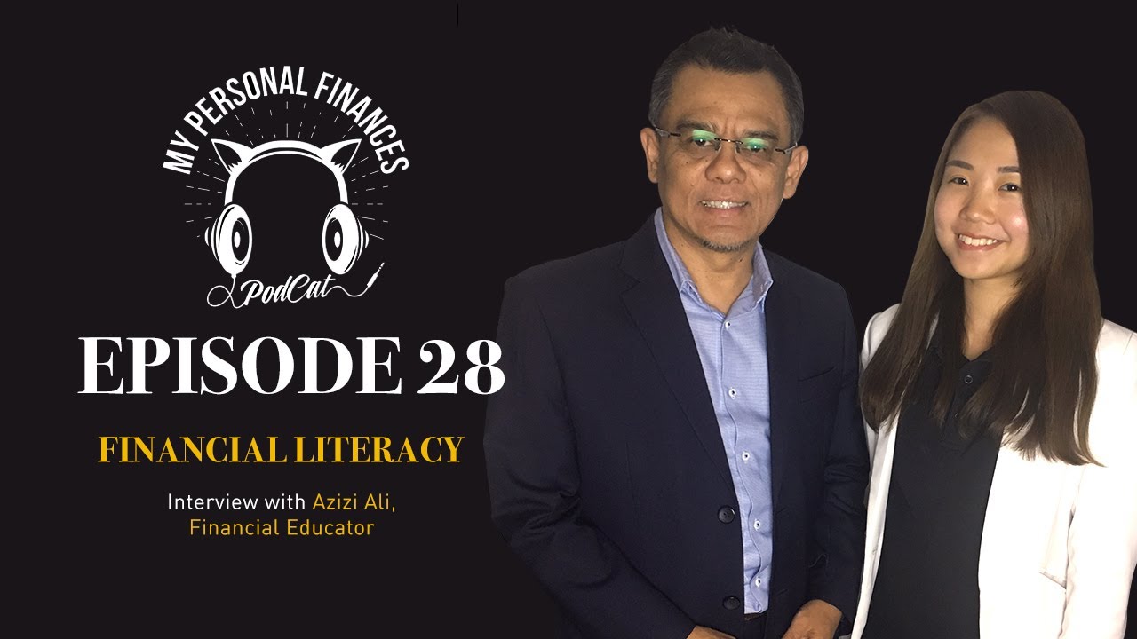 MyPF PodCat E00028 Financial Literacy with Azizi Ali bestselling Malaysian Financial Author