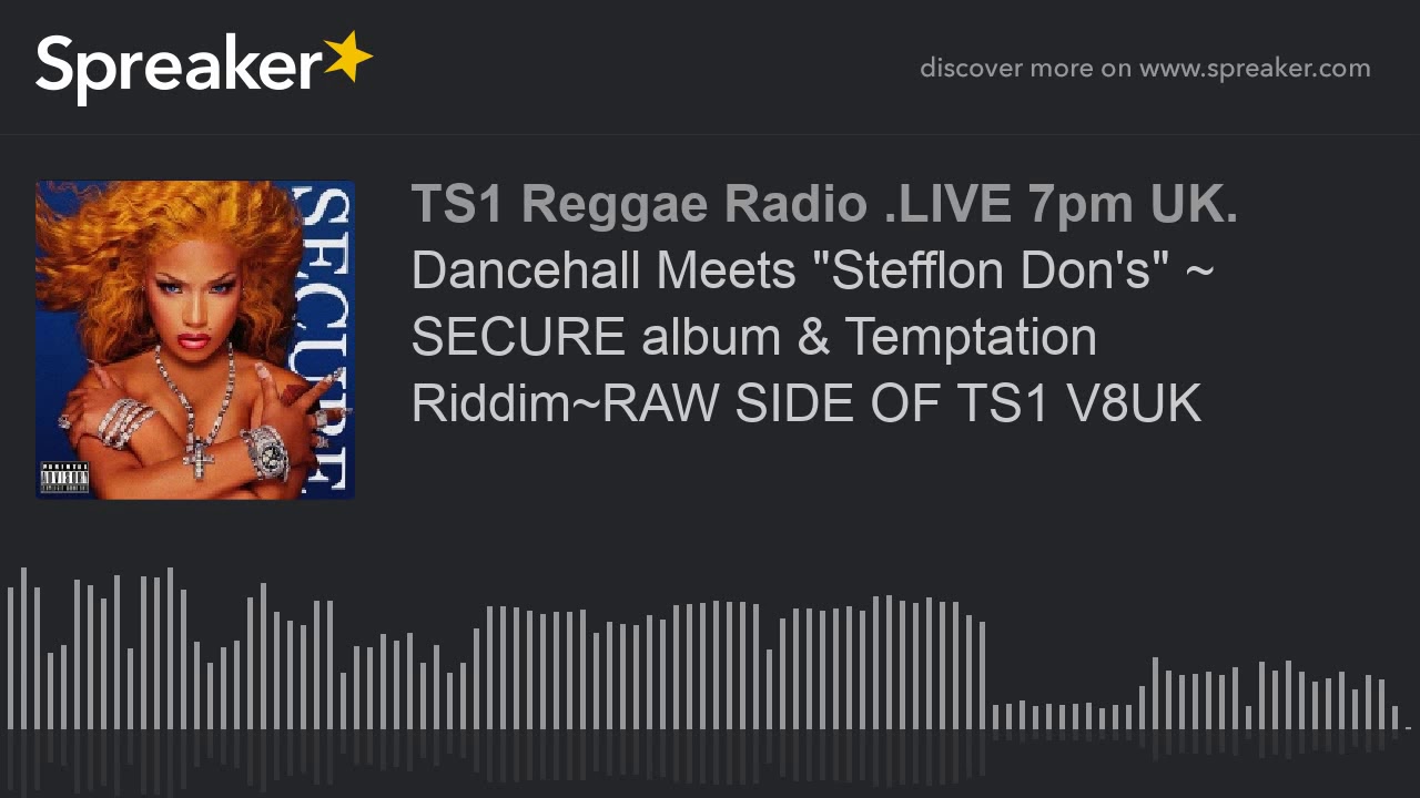 Dancehall Meets "Stefflon Don's" ~ SECURE album & Temptation Riddim~RAW SIDE OF TS1 V8UK (part 7 of