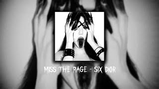 Miss The Rage - Six Dior Lyrics