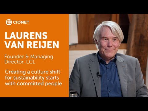 Laurens van Reijen - Founder & MD of LCL - Creating the culture shift for sustainability