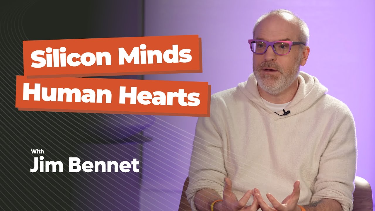 Jim Bennet - Silicon Minds Human Hearts