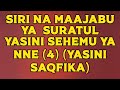 SIRI NAMAAJABU YA SURATUL YASINI SEHEMU YA NNE 4 YASINI SAQFIKA SIRI NAMAAJABU YA SURATUL YASINI SEHEMU YA NNE 4 YASINI SAQFIKA