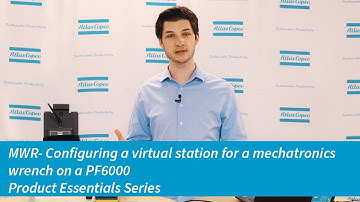 MWR: Configuring a Virtual Station for a mechatronic wrench on a PF6000 | Atlas Copco