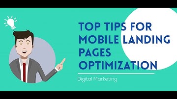 TOP TIPS FOR MOBILE LANDING PAGES OPTIMIZATION