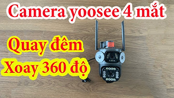 Camera Yoosee 4 Mắt , ĐỪNG MUA Camera Yoosee 4 Mắt 3 Màn Hình Nếu Chưa Xem Hết Video Này ???