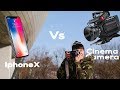 Iphone X vs Cinema Camera