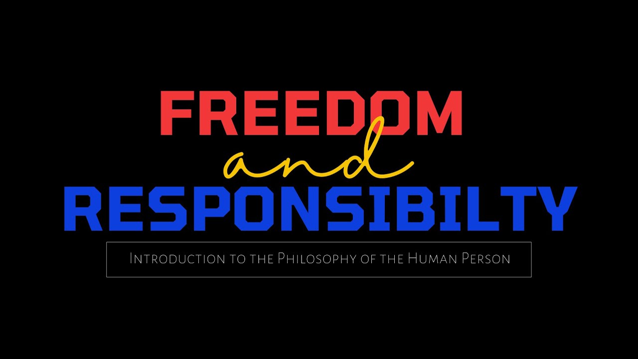 Introduction To The Philosophy Of The Human Person: Freedom And Responsibility
