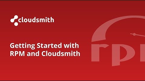 Getting Started with RPM packages and Cloudsmith