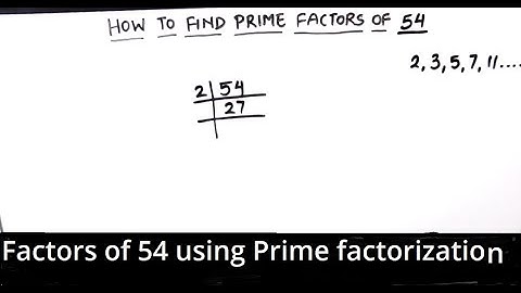 How to find factors of 54 by prime factorization / Factors of 54 / Prime Factors of 54