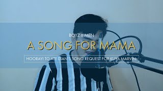 A Song For Mama | Boyz II Men (Cover)