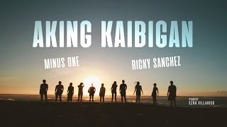 AKING KAIBIGAN - Minus One | Ricky Sanchez