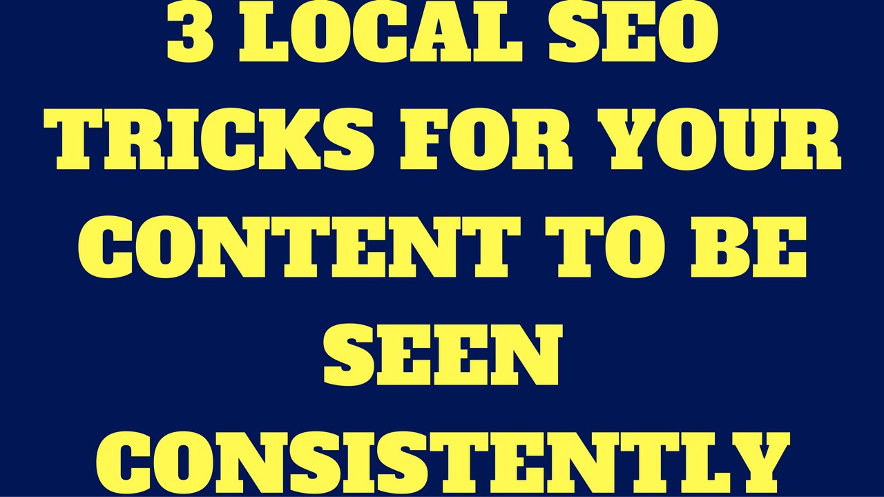 3 Local SEO Ranking Factors 2018 & Tricks For Your Content To Be Seen Consistently