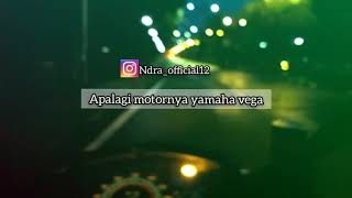 Story wa vega r new modifikasi