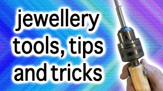 Jewelry making tools tips and tricks (hand held chuck)