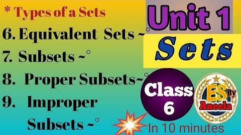 Class 6 Maths Unit 1 Equal, Equivalent ,Subsets ,Proper &  Improper Subsets | Ai Maths Teacher