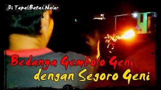 Perbedaan Ajian Gembolo Geni dan Segoro Geni II Abaikan aksesorisnya