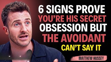 6 Signs Prove You’re His Secret Obsession But the Avoidant Can’t Say It || Matthew Hussey ||