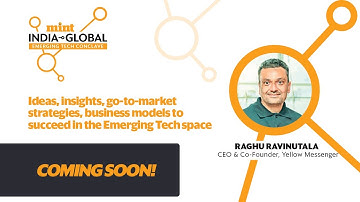 Watch Raghu Ravinutala (Yellow Messenger) at the Mint India2Global Emerging Tech Conclave