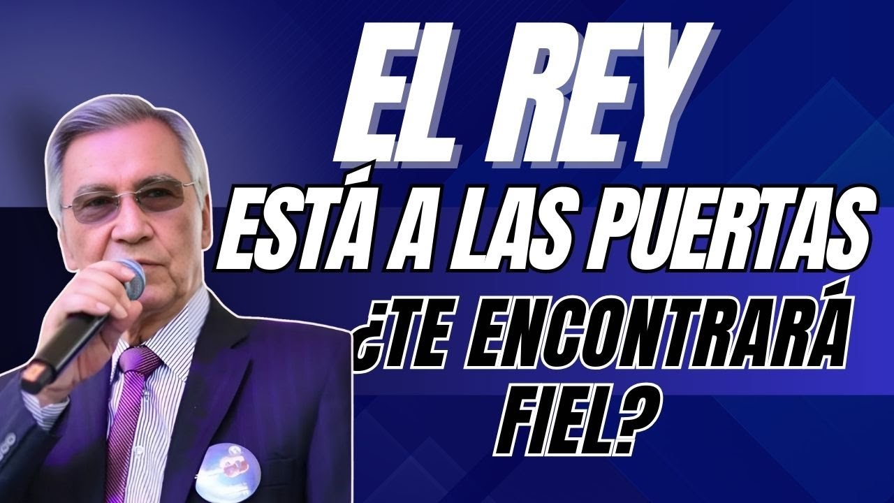 El Rey está a las puertas… ¿te encontrará fiel? / Hna Reinel Galvis