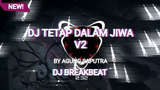 DJ BREAKBEAT TETAP DALAM JIWA V2 BY AGUNG SAPUTRA RMX