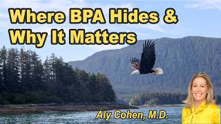 Where BPA hides and why it matters with Aly Cohen, M.D.