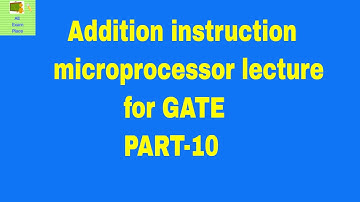 Addition instruction microprocessor and microcontroller lecture for GATE, ESE, PSU IN HINDI PART-10