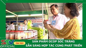 STV - Sóc Trăng nỗ lực đưa sản phẩm OCOP đến với người tiêu dùng