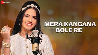 Mera Kangana Bole Re - Official Music Video | Gul Saxena | Kausar Jamot