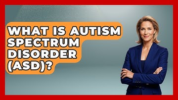 What Is Autism Spectrum Disorder (ASD)? - Child Welfare Network