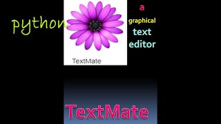 #TEXTMATE Text Editor in PYTHON