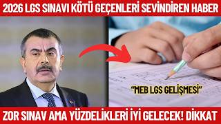 LGS 2026 Sınavı KÖTÜ Geçenlere GÜZEL Haber! Yüzdelik dilimler nasıl gelecek?