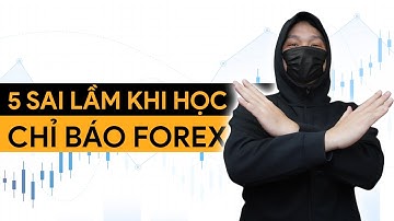 5 SAI LẦM của Trader mới khi học Chỉ Báo Phân Tích Kĩ Thuật