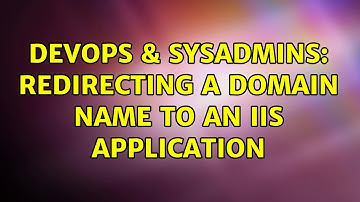 DevOps & SysAdmins: Redirecting a domain name to an IIS Application