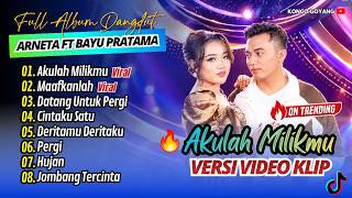 Bayu Pratama Ft Arneta Julia - AKU MILIKMU - MAAFKANLAH - DATANG UNTUK PERGI || FULL ALBUM DANGDUT