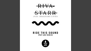 Ride This Sound (feat. Imaginary Cities) (Pat Lok Extended Remix)