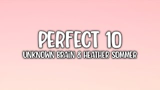 Unknown Brain Feat Heather Sommer - Perfect 10 Lyric Video