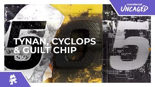 TYNAN, Cyclops & Guilt Chip - 505 [Monstercat Release]