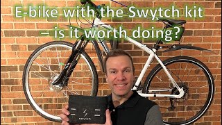 The Swytch ebike kit - is it worth doing?