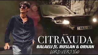 Lord Vertigo & Balaeli   Citraxuda Remix Resimi