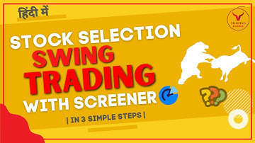 Swing Trading Stock Selection || Stock Screener || Swing Trading Strategies