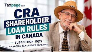CRA Shareholder Loan Rules in Canada | Subsection 15(2) | Canadian Tax Lawyer Explains