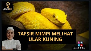Tafsir Mimpi Melihat Ular Kuning Kang Hendri Agustiawan Youtube Tafsir Mimpi Melihat Ular Kuning Kang Hendri Agustiawan Youtube