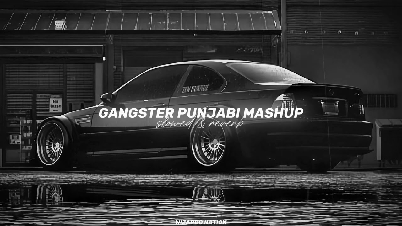 Gangster Punjabi Mashup (Slowed + Reverb) -  Shubh x Sidhu Moose Wala | WIZARDO NATION